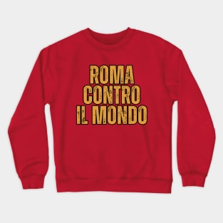 Rome against the world Crewneck Sweatshirt